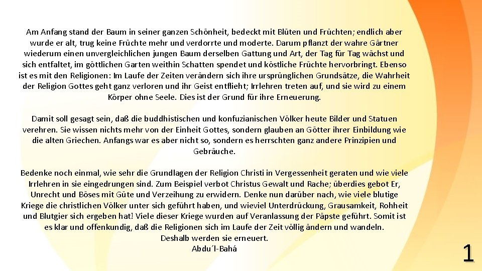 Am Anfang stand der Baum in seiner ganzen Schönheit, bedeckt mit Blüten und Früchten;