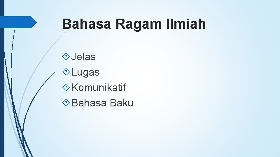 Bahasa Ragam Ilmiah Jelas Lugas Komunikatif Bahasa Baku 