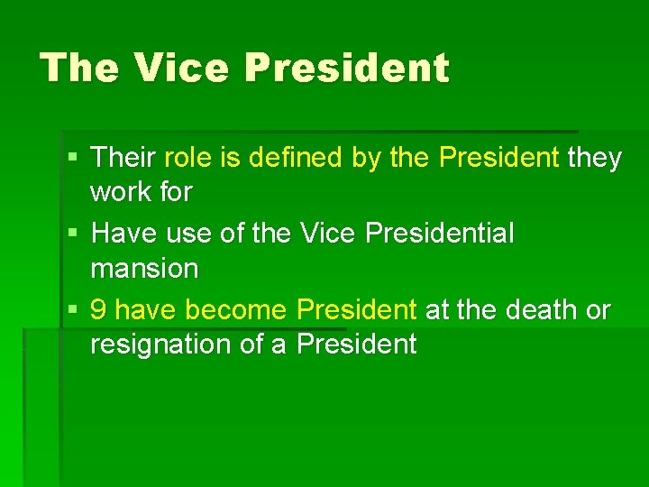The Vice President § Their role is defined by the President they work for