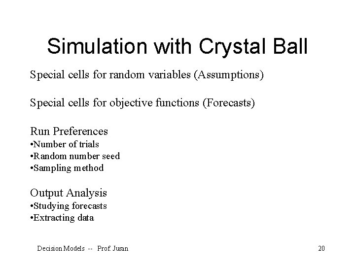 Simulation with Crystal Ball Special cells for random variables (Assumptions) Special cells for objective