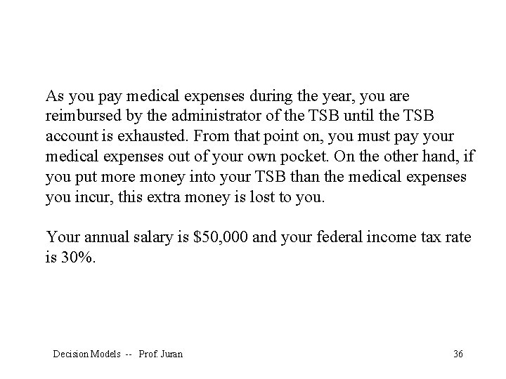 As you pay medical expenses during the year, you are reimbursed by the administrator