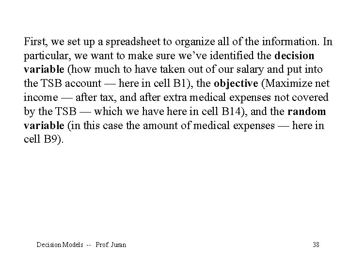 First, we set up a spreadsheet to organize all of the information. In particular,