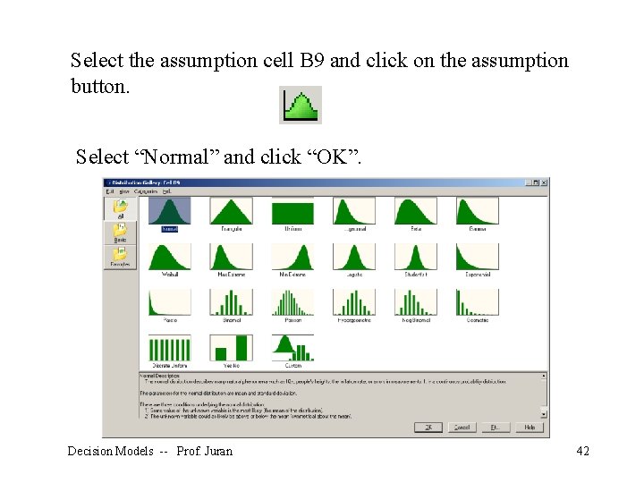 Select the assumption cell B 9 and click on the assumption button. Select “Normal”