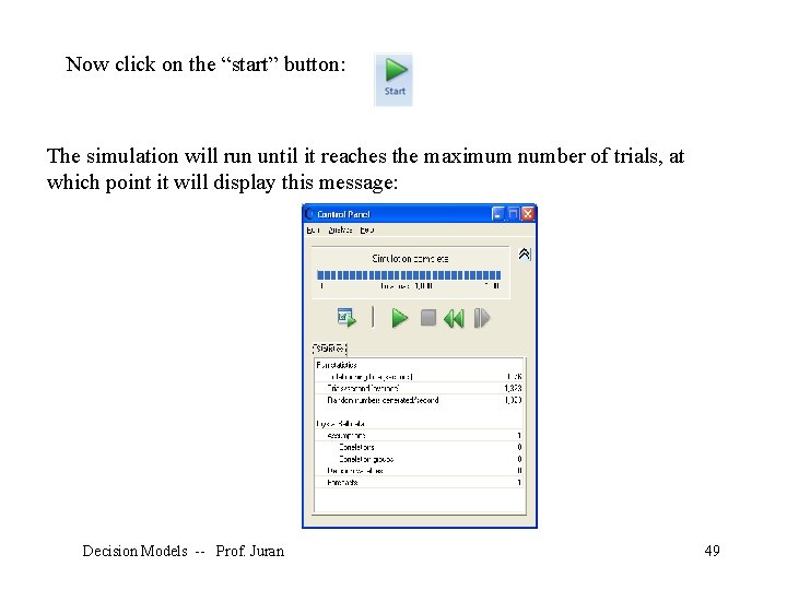 Now click on the “start” button: The simulation will run until it reaches the