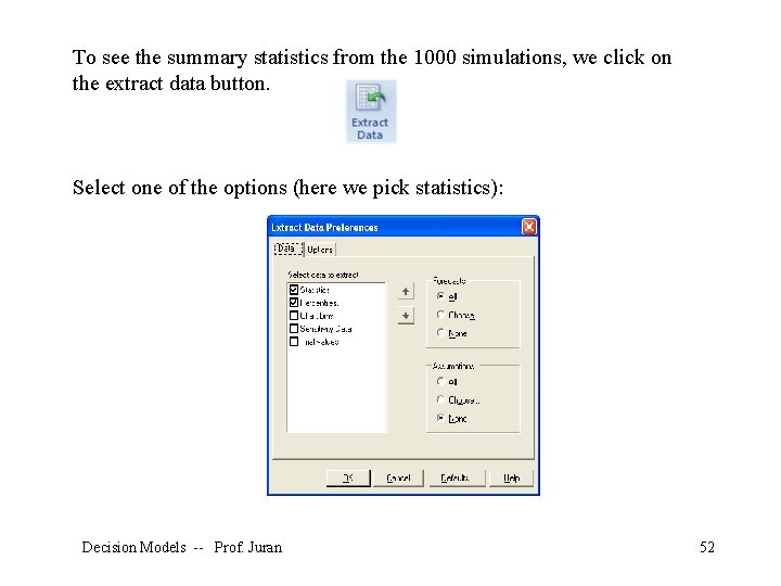 To see the summary statistics from the 1000 simulations, we click on the extract