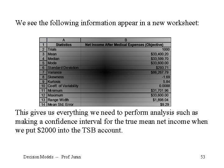 We see the following information appear in a new worksheet: This gives us everything