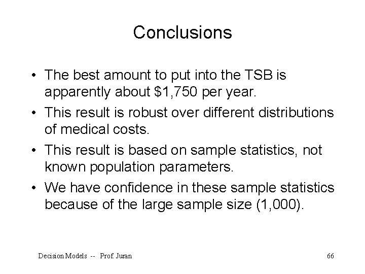 Conclusions • The best amount to put into the TSB is apparently about $1,
