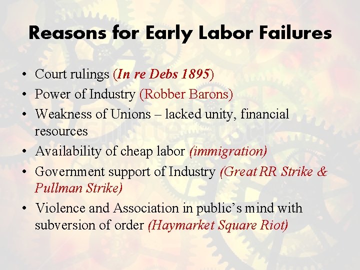 Reasons for Early Labor Failures • Court rulings (In re Debs 1895) • Power