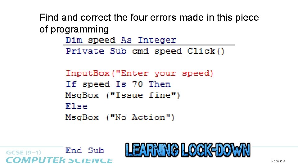Find and correct the four errors made in this piece of programming © OCR