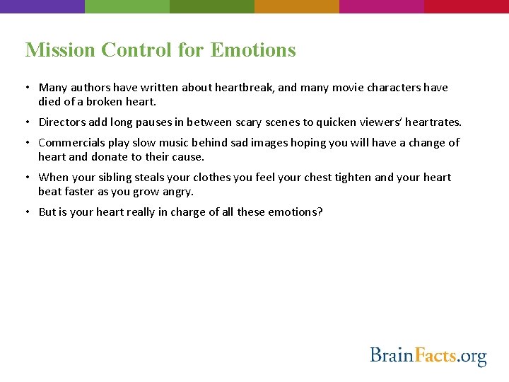 Mission Control for Emotions • Many authors have written about heartbreak, and many movie