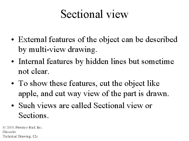 Sectional view • External features of the object can be described by multi-view drawing.