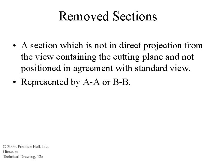 Removed Sections • A section which is not in direct projection from the view