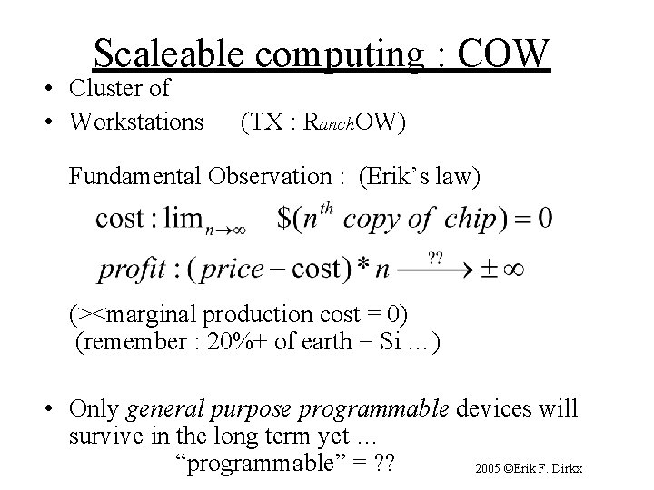 Scaleable computing : COW • Cluster of • Workstations (TX : Ranch. OW) Fundamental