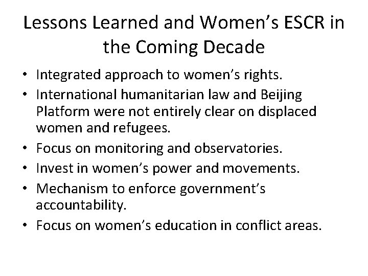 Lessons Learned and Women’s ESCR in the Coming Decade • Integrated approach to women’s