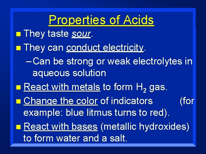 Properties of Acids n They taste sour. n They can conduct electricity. – Can