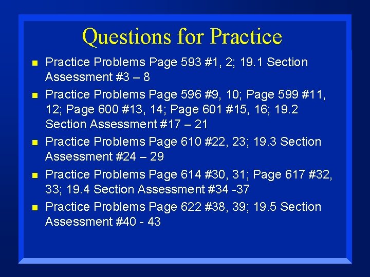 Questions for Practice n n n Practice Problems Page 593 #1, 2; 19. 1