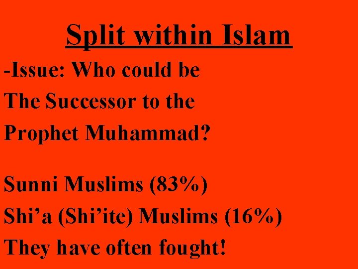 Split within Islam -Issue: Who could be The Successor to the Prophet Muhammad? Sunni