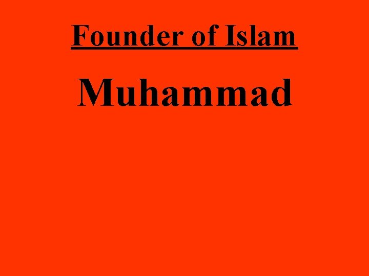 Founder of Islam Muhammad 