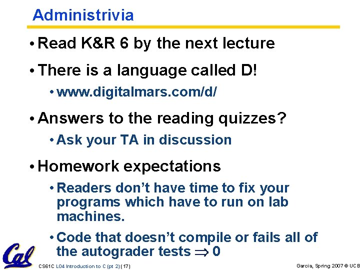Administrivia • Read K&R 6 by the next lecture • There is a language Administrivia • Read K&R 6 by the next lecture • There is a language