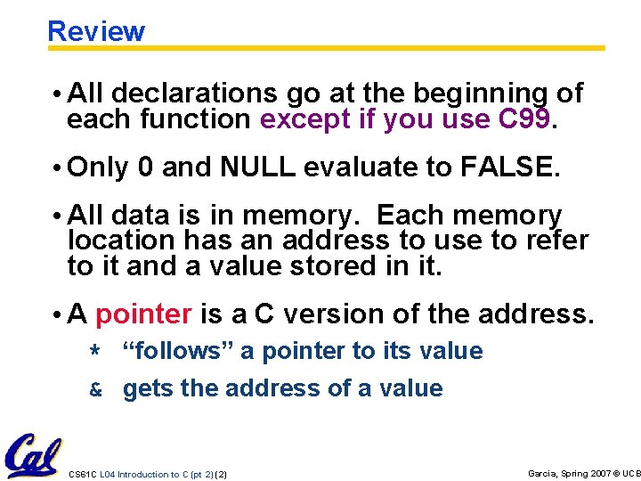 Review • All declarations go at the beginning of each function except if you Review • All declarations go at the beginning of each function except if you
