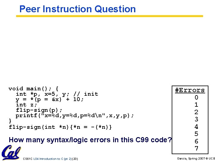 Peer Instruction Question void main(); { int *p, x=5, y; // init y = Peer Instruction Question void main(); { int *p, x=5, y; // init y =