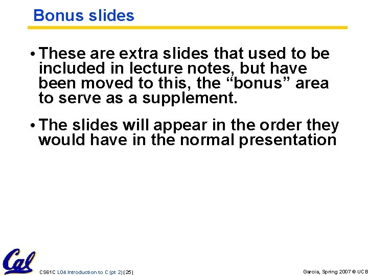 Bonus slides • These are extra slides that used to be included in lecture Bonus slides • These are extra slides that used to be included in lecture
