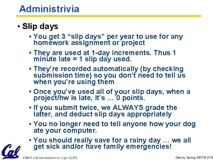 Administrivia • Slip days • You get 3 “slip days” per year to use Administrivia • Slip days • You get 3 “slip days” per year to use