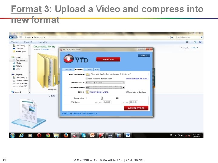 Format 3: Upload a Video and compress into new format 11 © 2014 WIPRO