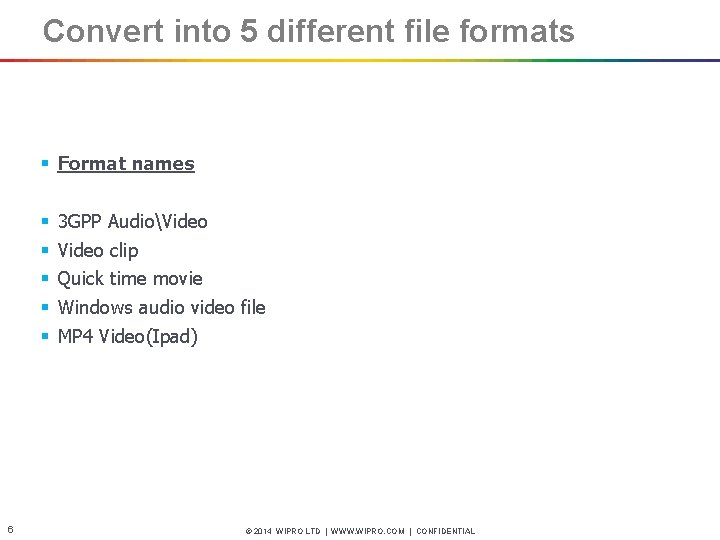 Convert into 5 different file formats § Format names § § § 6 3