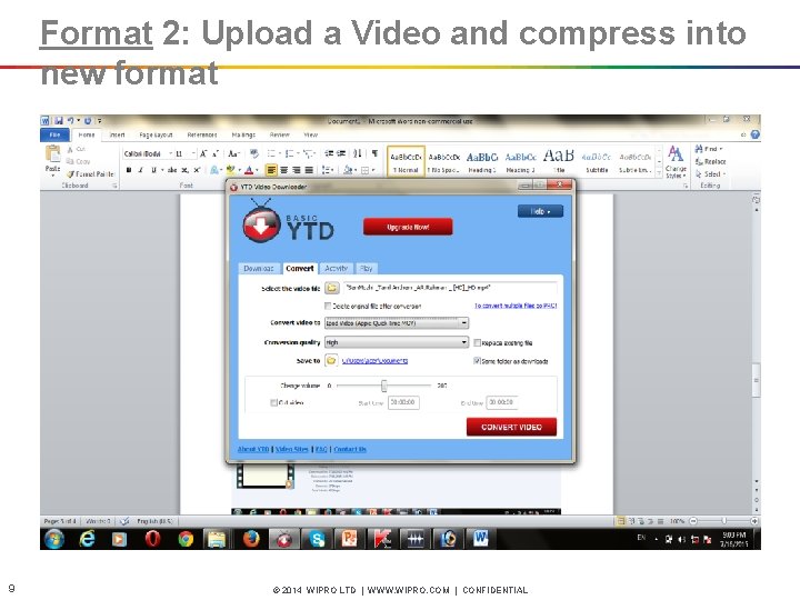 Format 2: Upload a Video and compress into new format 9 © 2014 WIPRO
