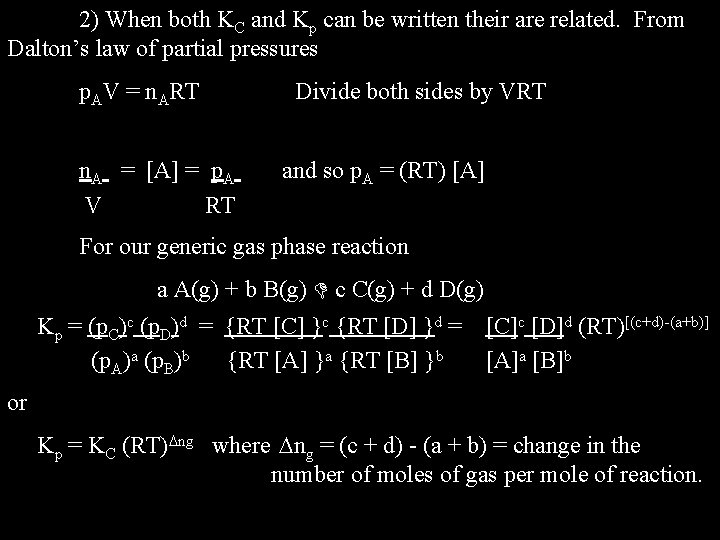 2) When both KC and Kp can be written their are related. From Dalton’s