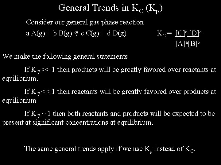 General Trends in KC (Kp) Consider our general gas phase reaction a A(g) +