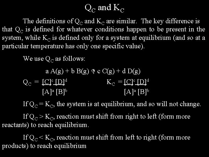 QC and KC The definitions of QC and KC are similar. The key difference