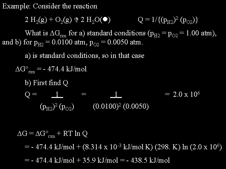 Example: Consider the reaction 2 H 2(g) + O 2(g) 2 H 2 O(