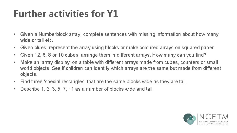 Further activities for Y 1 • Given a Numberblock array, complete sentences with missing