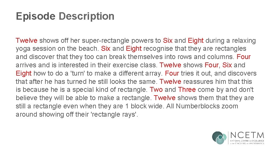 Episode Description Twelve shows off her super-rectangle powers to Six and Eight during a