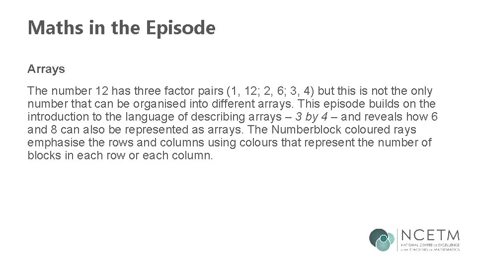 Maths in the Episode Arrays The number 12 has three factor pairs (1, 12;