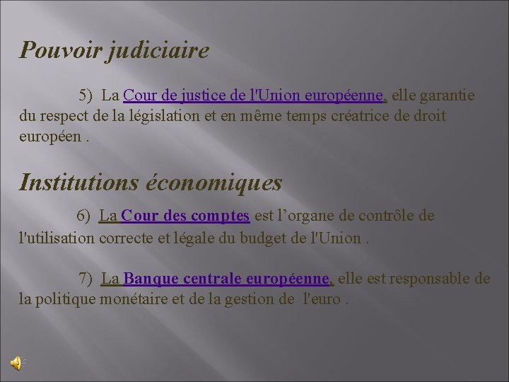 Pouvoir judiciaire 5) La Cour de justice de l'Union européenne, elle garantie du respect