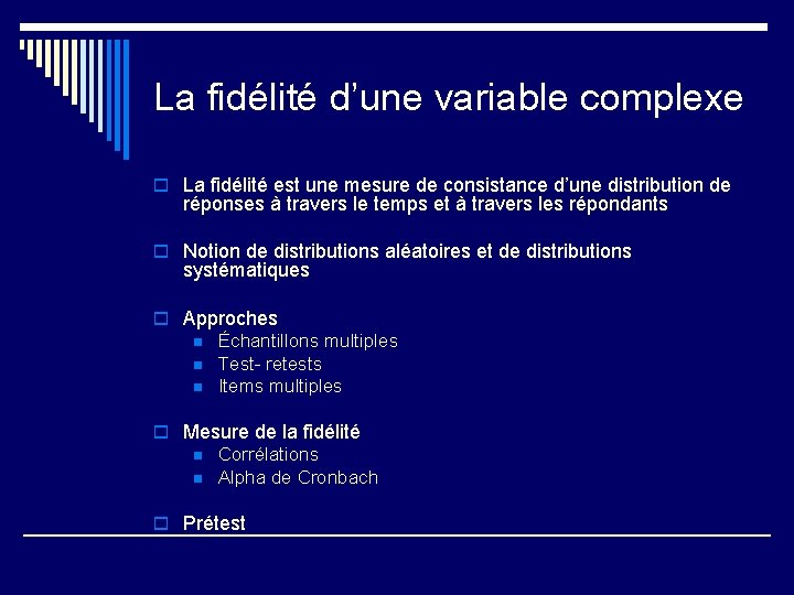 La fidélité d’une variable complexe o La fidélité est une mesure de consistance d’une