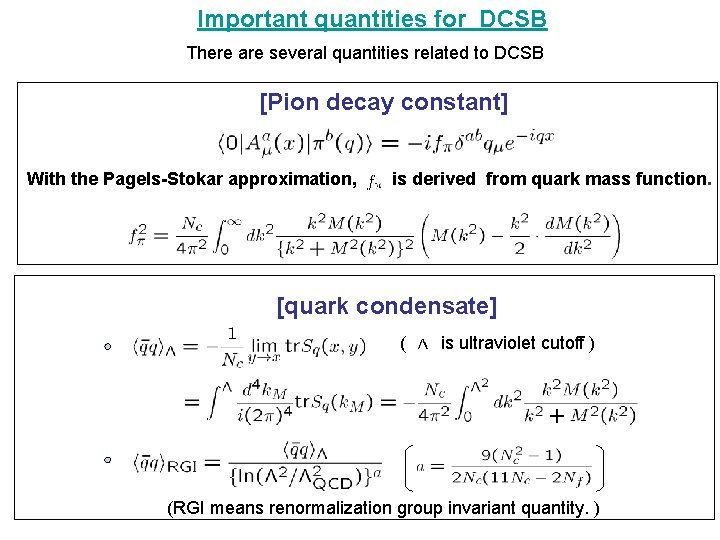 Important quantities for DCSB There are several quantities related to DCSB [Pion decay constant]