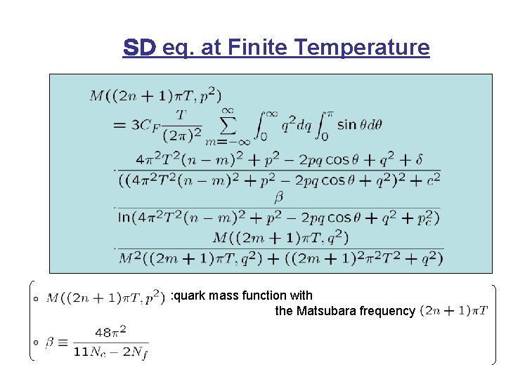 ＳＤ eq. at Finite Temperature : quark mass function with the Matsubara frequency 