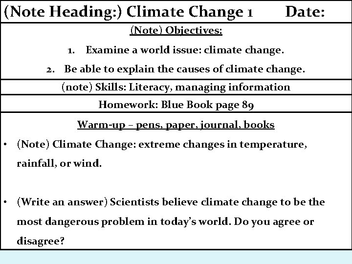 (Note Heading: ) Climate Change 1 Date: (Note) Objectives: 1. Examine a world issue: