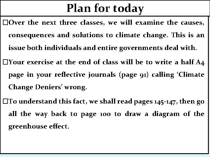 Plan for today �Over the next three classes, we will examine the causes, consequences