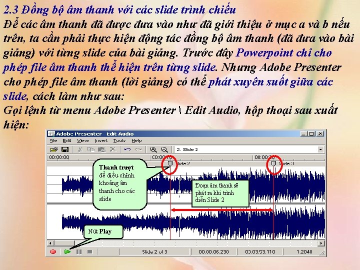 2. 3 Đồng bộ âm thanh với các slide trình chiếu Để các âm