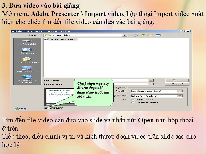 3. Đưa video vào bài giảng Mở menu Adobe Presenter  Import video, hộp