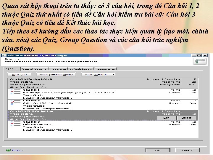 Quan sát hộp thoại trên ta thấy: có 3 câu hỏi, trong đó Câu