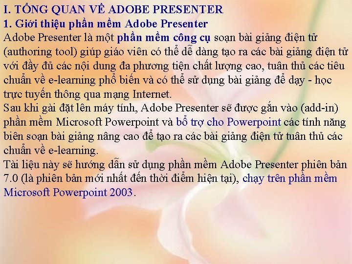 I. TỔNG QUAN VỀ ADOBE PRESENTER 1. Giới thiệu phần mềm Adobe Presenter là