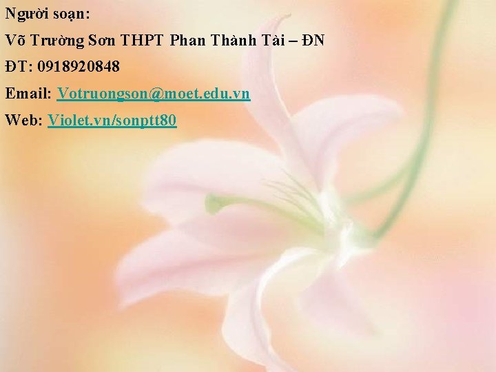 Người soạn: Võ Trường Sơn THPT Phan Thành Tài – ĐN ĐT: 0918920848 Email: