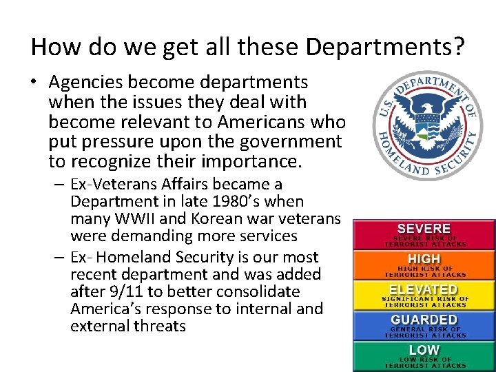 How do we get all these Departments? • Agencies become departments when the issues