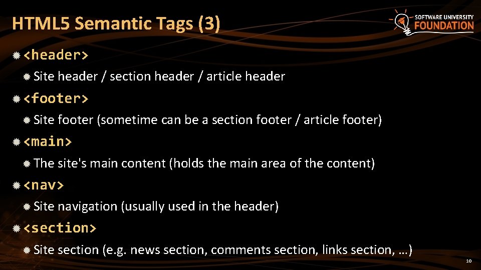 HTML 5 Semantic Tags (3) <header> Site header / section header / article header